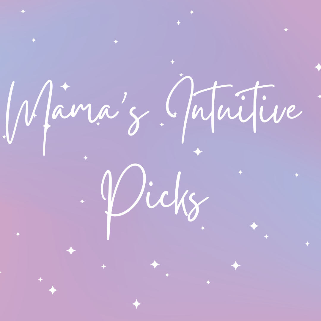 Mama's Intuitive Picks