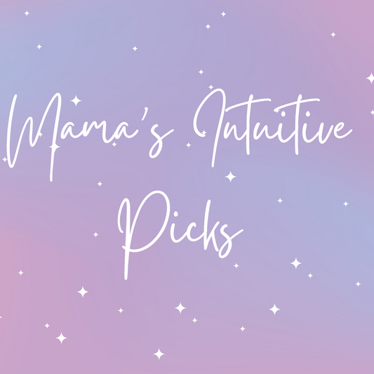 Mama's Intuitive Picks